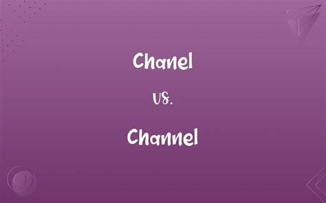 chanel vs canal|Chanel vs channel spelling.